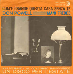Com'è Grande Questa Casa Senza Te / Mani Fredde