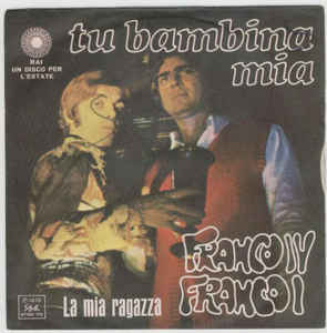 Tu Bambina Mia / La Mia Ragazza