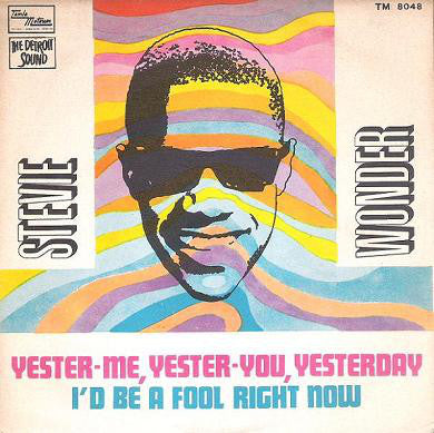 Yester Me Yester You Yesterday / I'd Be A Fool Right Now