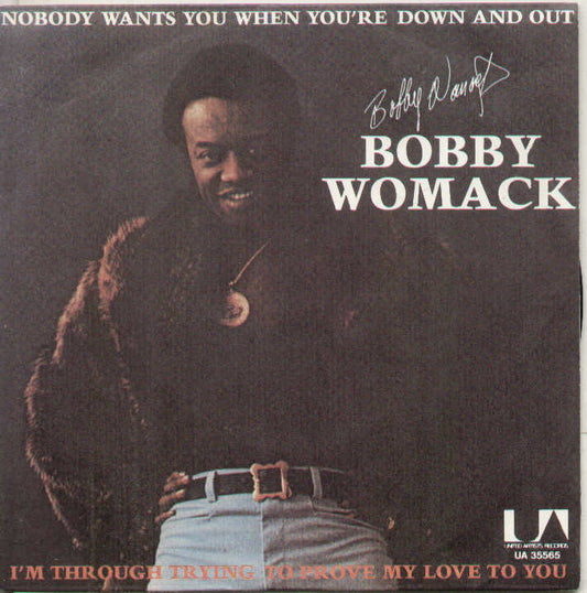 Nobody Wants You When You're Down And Out / I'm Through ..