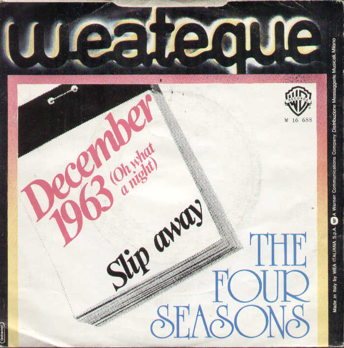 December 1963 Oh What A Night / Slip Away