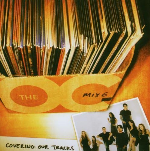 Music From The OC Mix 6 Covering Our Tracks