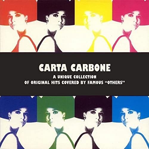 Carta Carbone A Unique Collection Of Original Hits Covered By Famous Others