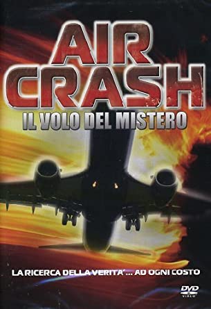 Air Crash - Il Volo Del Mistero
