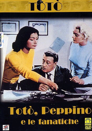 Totò Peppino e le fanatiche