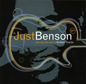 Just Benson George Benson's Golden Tracks
