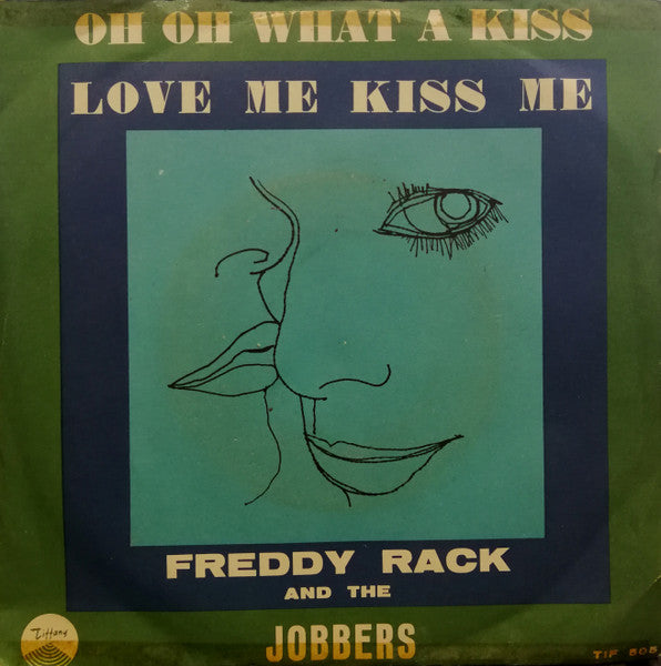 Oh Oh What A Kiss / Love Me Kiss Me