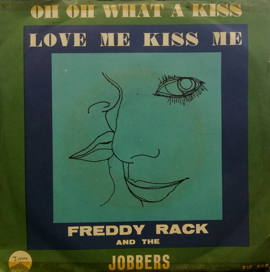 Oh Oh What A Kiss / Love Me Kiss Me