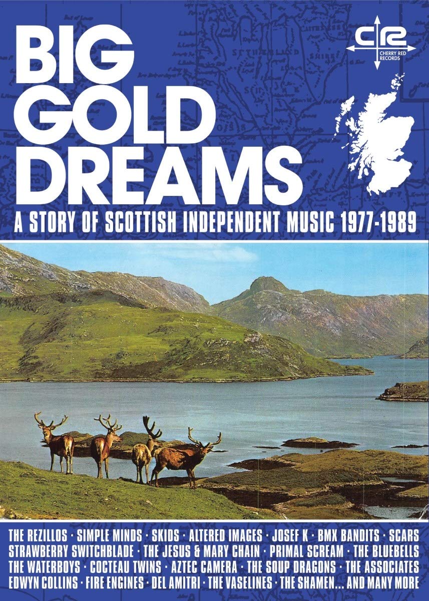 Big Gold Dreams A Story Of Scottish Independent Music ..