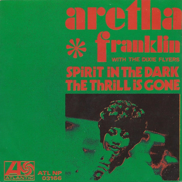Spirit In The Dark / The Thrill Is Gone