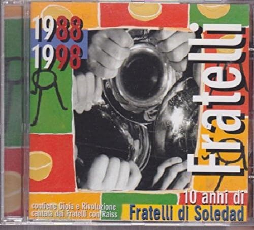 1988 1998 Dieci Anni Di Fratelli Di Soledad