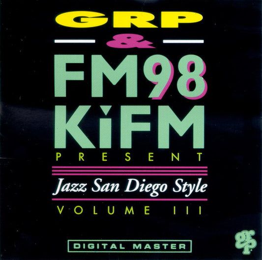 GRP And FM98 KiFM Present Jazz San Diego Style Volume 3