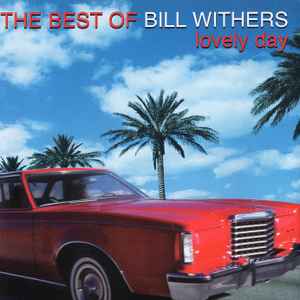 The Best Of Bill Withers Lovely Day