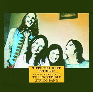 Here Till Here Is There An Introduction To The Incredible String Band