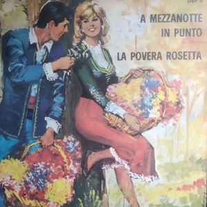 A Mezzanotte In Punto / La Povera Rosetta