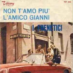 Non T'Amo Più / L'Amico Gianni