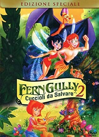 Ferngully - Cuccioli Da Salvare 2 edizione speciale
