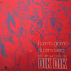 Il Primo Giorno Di Primavera Ed Altri Successi Dei Dik Dik