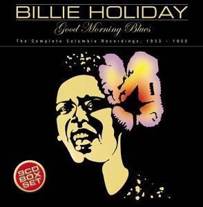 Good Morning Blues The Complete Columbia Recording 1933 1950