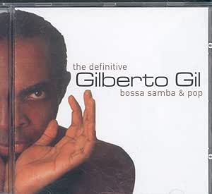 The Definitive Gilberto Gil Bossa Samba & Pop