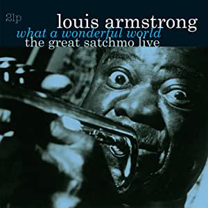 What A Wonderful World The Great Satchmo Live