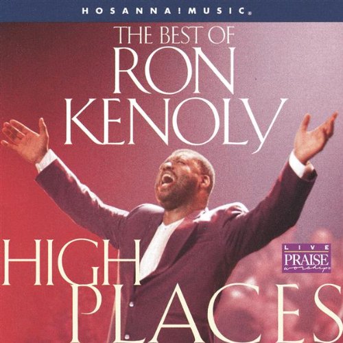 High Places The Best Of Ron Kenoly