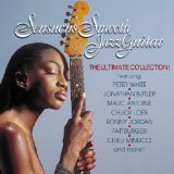 Sensuous Smooth Jazz Guitar The Ultimate Collection