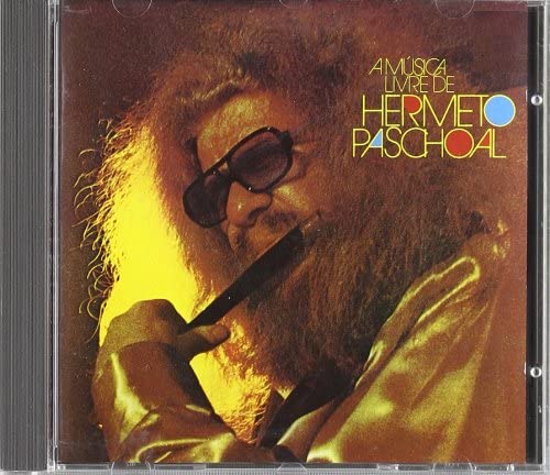 A Musica Livre De Hermeto Paschoal