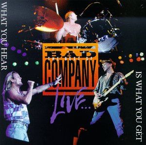 The Best Of Bad Company Live What You Hear Is What You Get