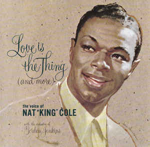 Love Is The Thing And More