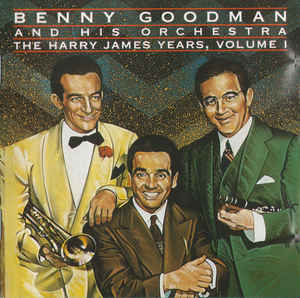 The Harry James Years Volume 1