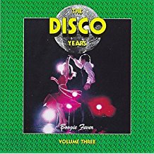 The Disco Years Boogie Fever Volume Three