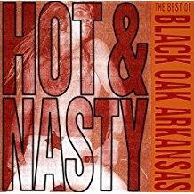 Hot & Nasty The Best Of Black Oak Arkansas