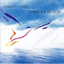 Spark To A Flame The Very Best Of Chris De Burgh
