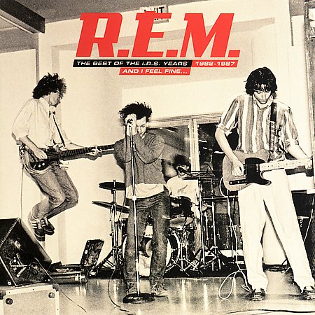 And I Feel Fine The Best Of The Irs Years 1982 1987