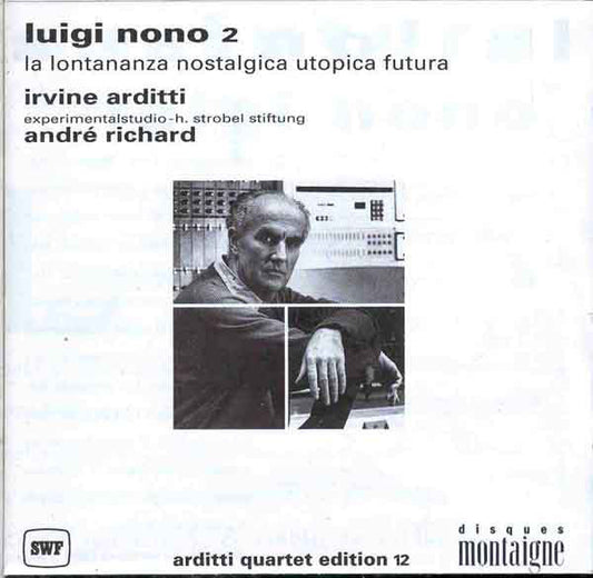 Luigi Nono Vol 2 La Lontananza Nostalgica Utopica Futura