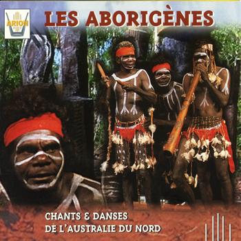 Les Aborigenes: Chants & Danses De L'australie Du Nord