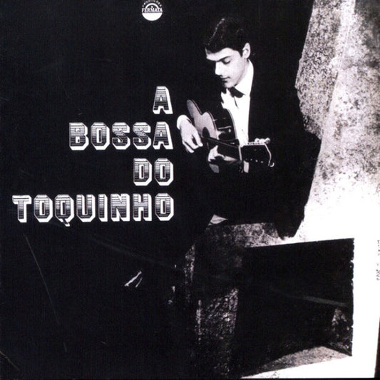 A Bossa Do Toquinho