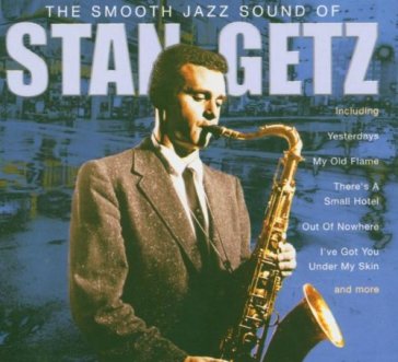 The Smooth Jazz Sound Of Stan Getz