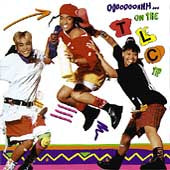 Ooooooohhh On The Tlc Tip