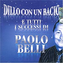 Dillo Con Un Bacio E Tutti I Successi