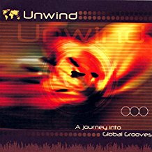 Unwind A Journey Into Global Grooves