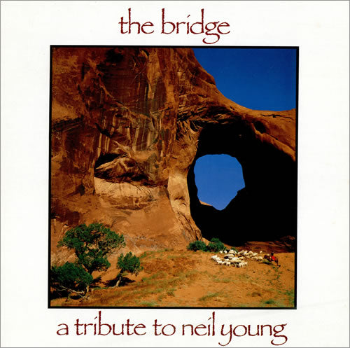 The Bridge - A Tribute To Neil Young
