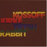 Kossoff Kirke Tetsu Rabbit