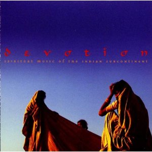 Devotion Spiritual Music Of The Indian Subcontinent