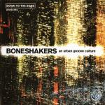 Boneshakers - An Urban Groove Culture