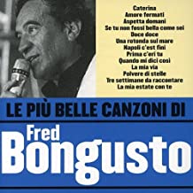 Le Più Belle Canzoni Di Fred Bongusto