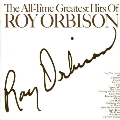 The All Time Greatest Hits Of Roy Orbison