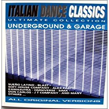 Italian Dance Classics Underground & Garage
