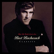 What The World Needs Now Burt Bacharach Classics